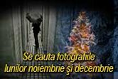 Se cauta fotografiile lunilor noiembrie si decembrie